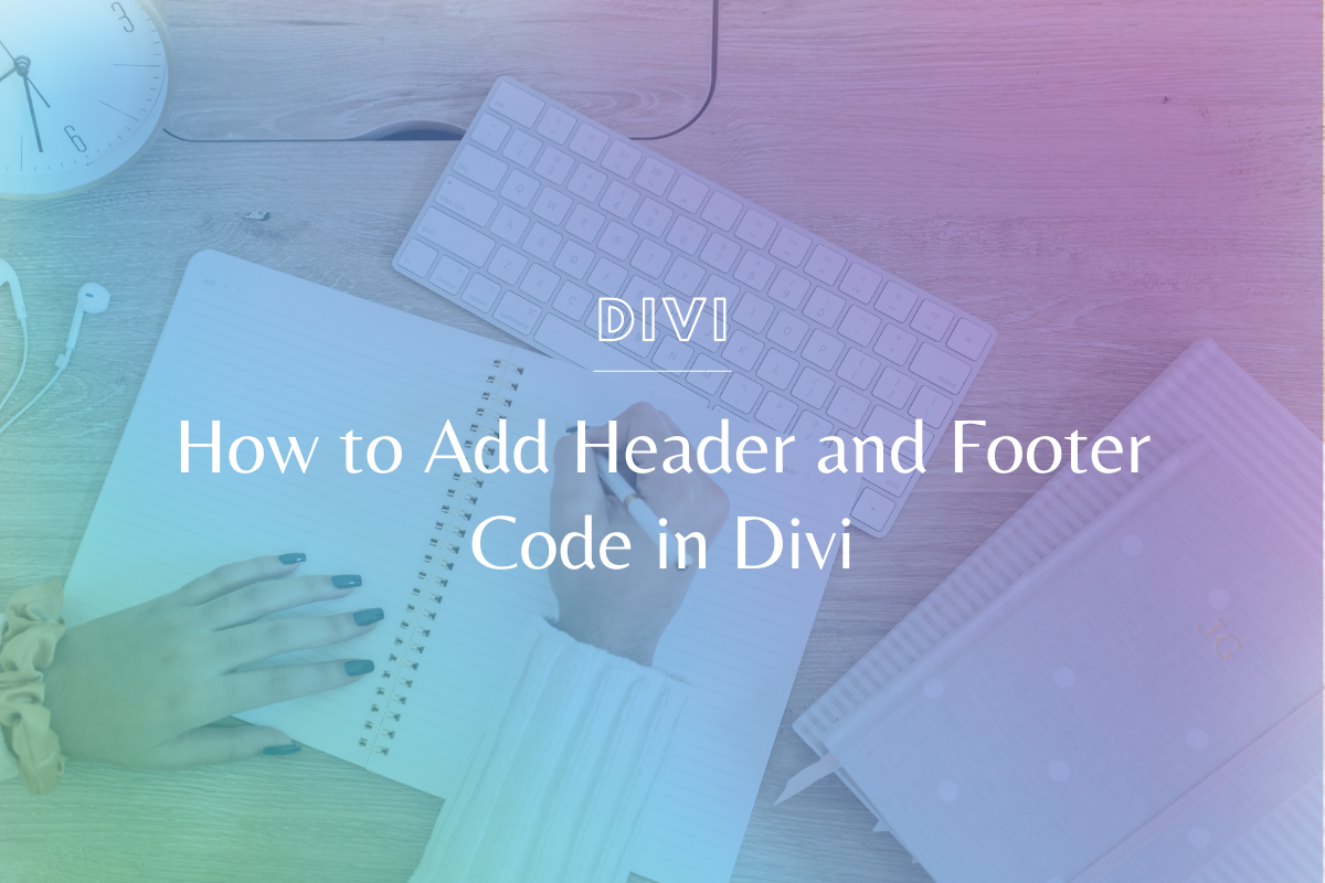 How to Add Header and Footer Code in Divi