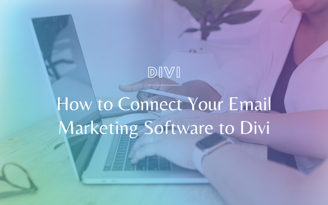 How to Connect an Email Marketing Software to Divi
