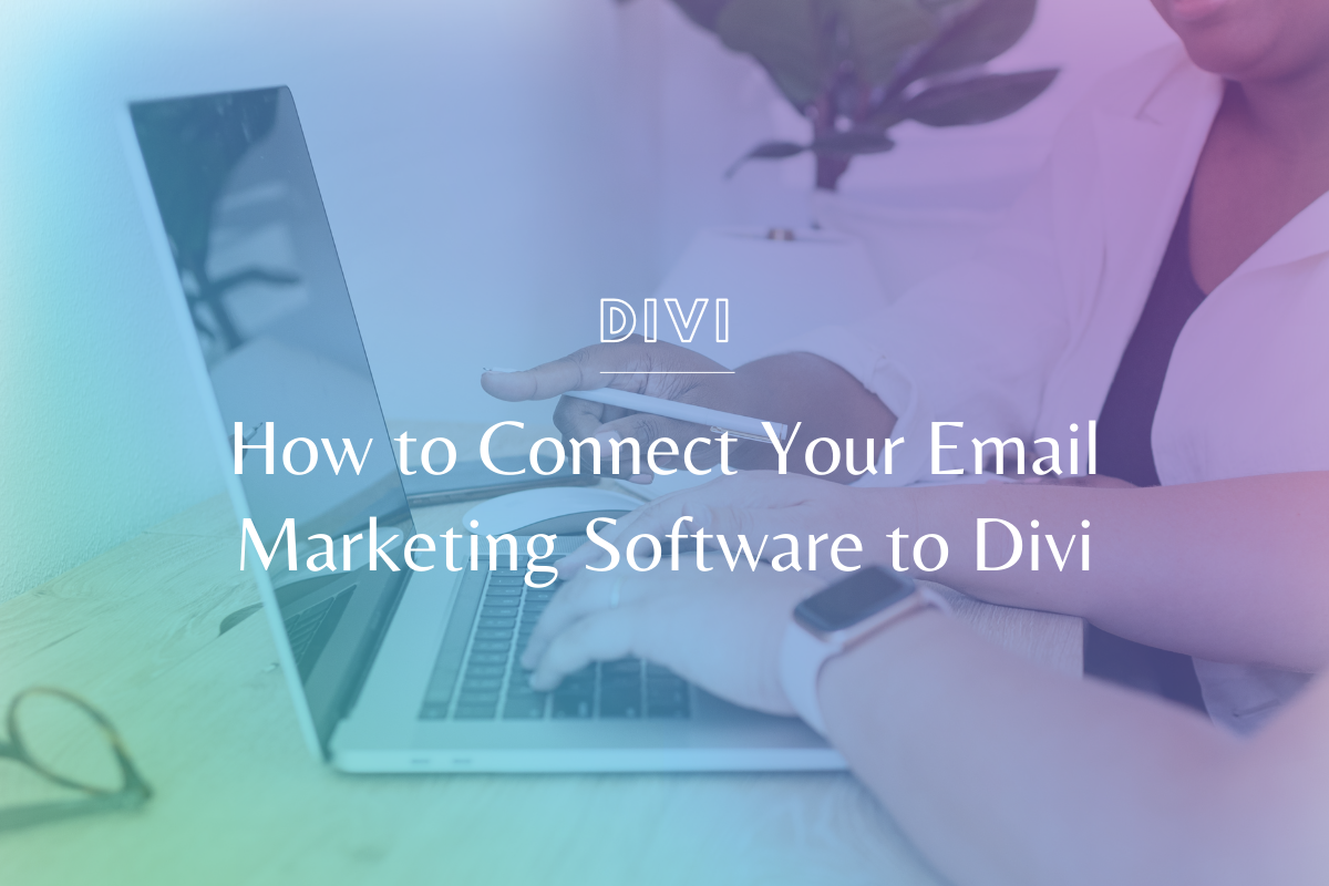 How to Connect an Email Marketing Software to Divi