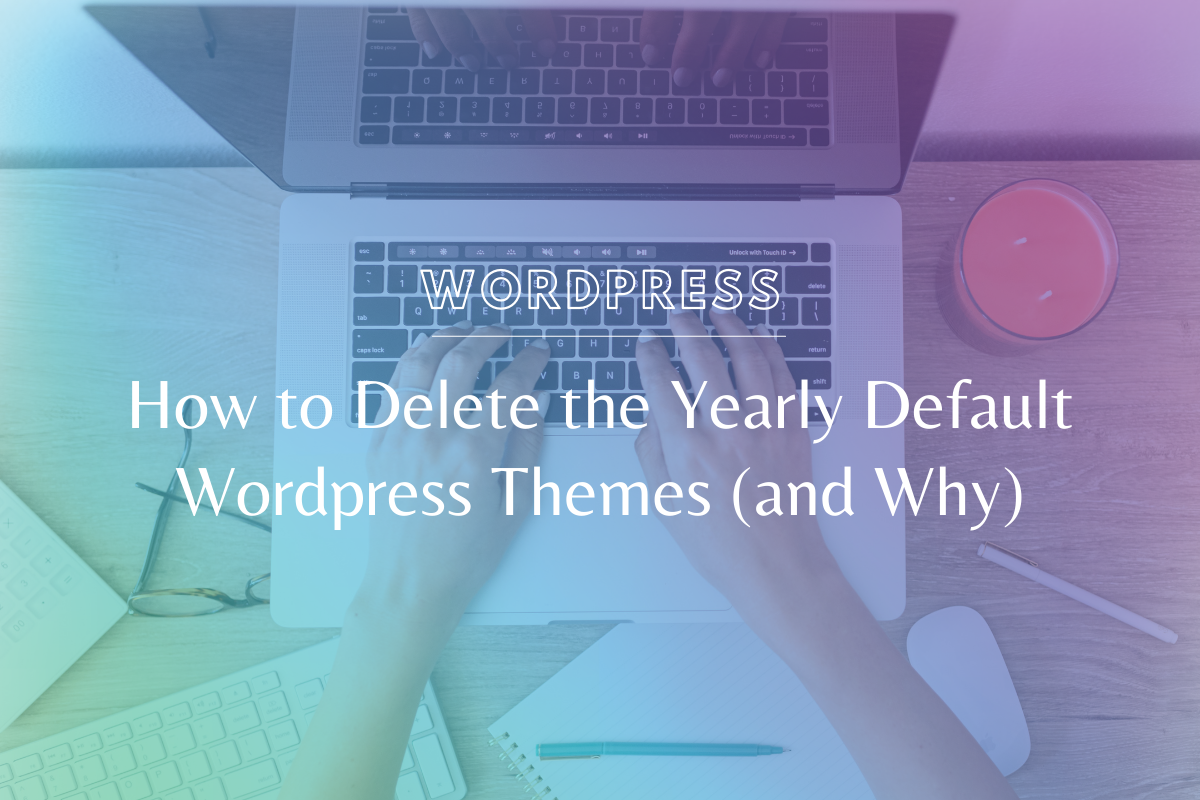 How to Delete the Yearly Default WordPress Themes (and Why)