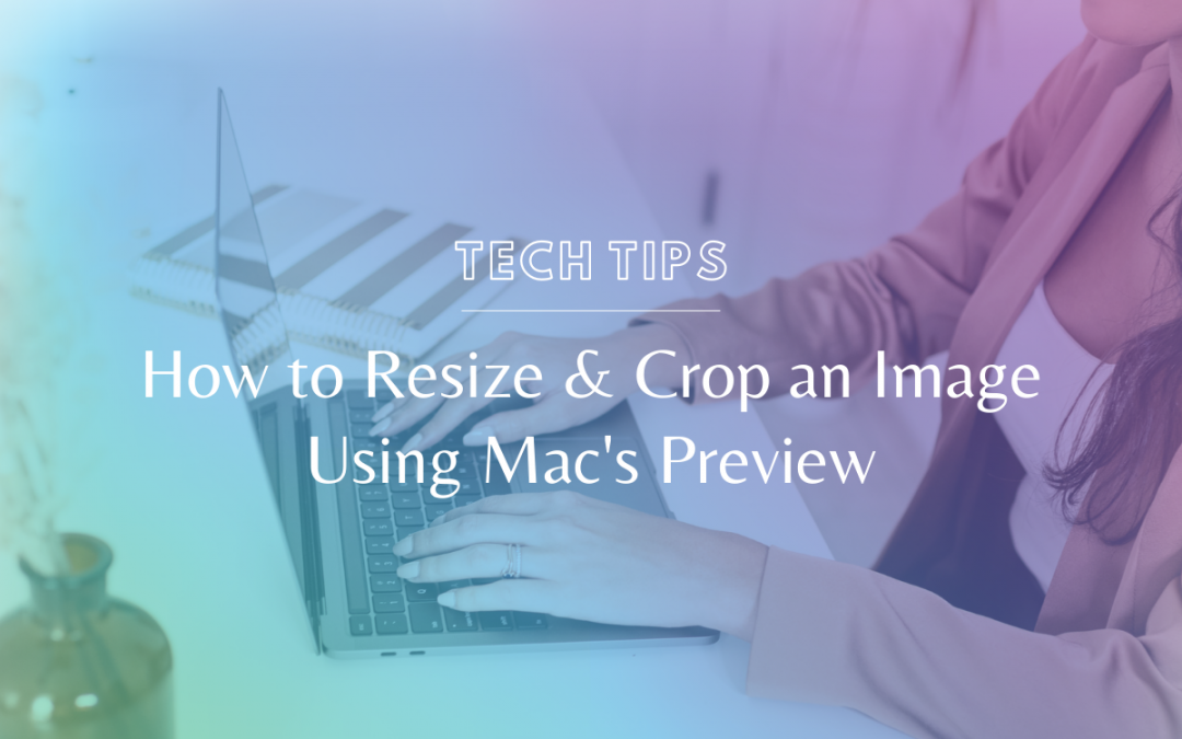 How to Resize & Crop an Image Using Mac’s Preview