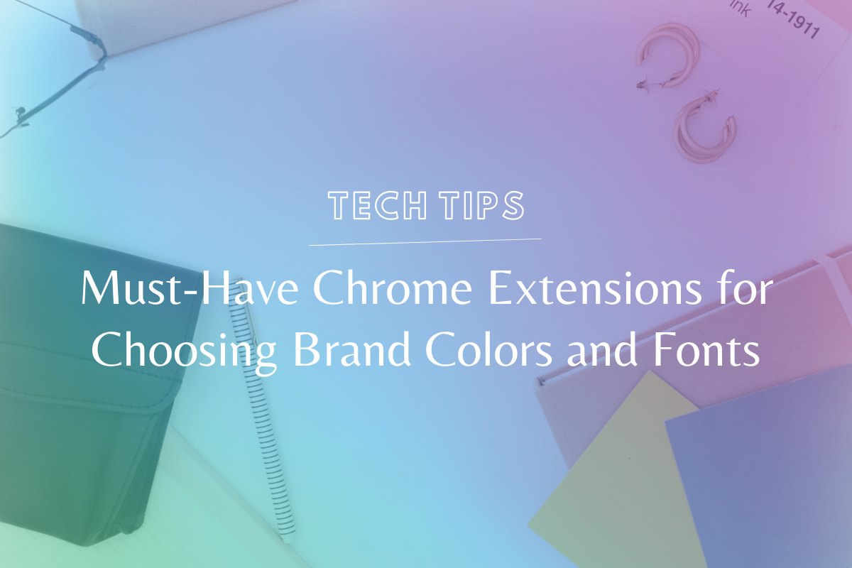 Must-Have Chrome Extensions for Choosing Brand Colors and Fonts