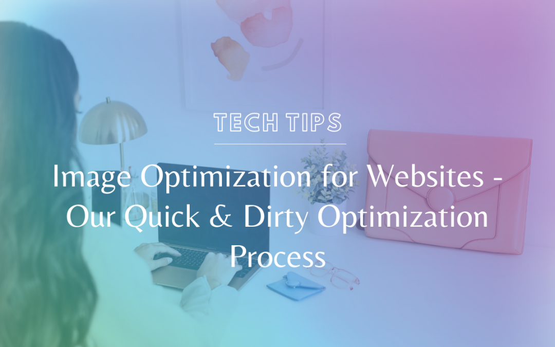 Image Optimization for Websites – Our Quick & Dirty Optimization Process