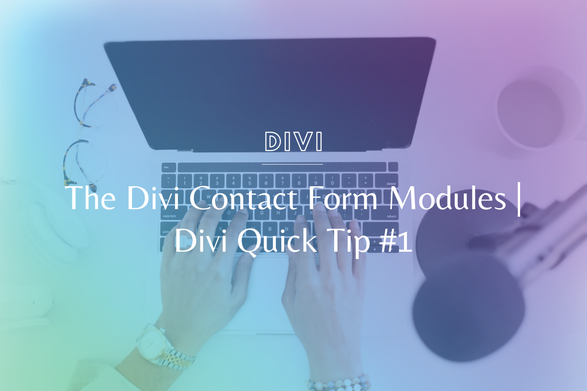 The Divi Contact Form Modules | Divi Quick Tip #1